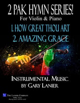 2 PAK HYMN SERIES! HOW GREAT THOU ART & AMAZING GRACE, Violin & Piano (Score & Parts) P.O.D cover